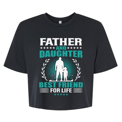 FATHER AND DAUGHTER BEST FRIEND FOR LIFE FATHERS DAY GIFT Bella+Canvas Jersey Crop Tee