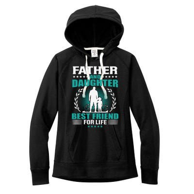 FATHER AND DAUGHTER BEST FRIEND FOR LIFE FATHERS DAY GIFT Women's Fleece Hoodie