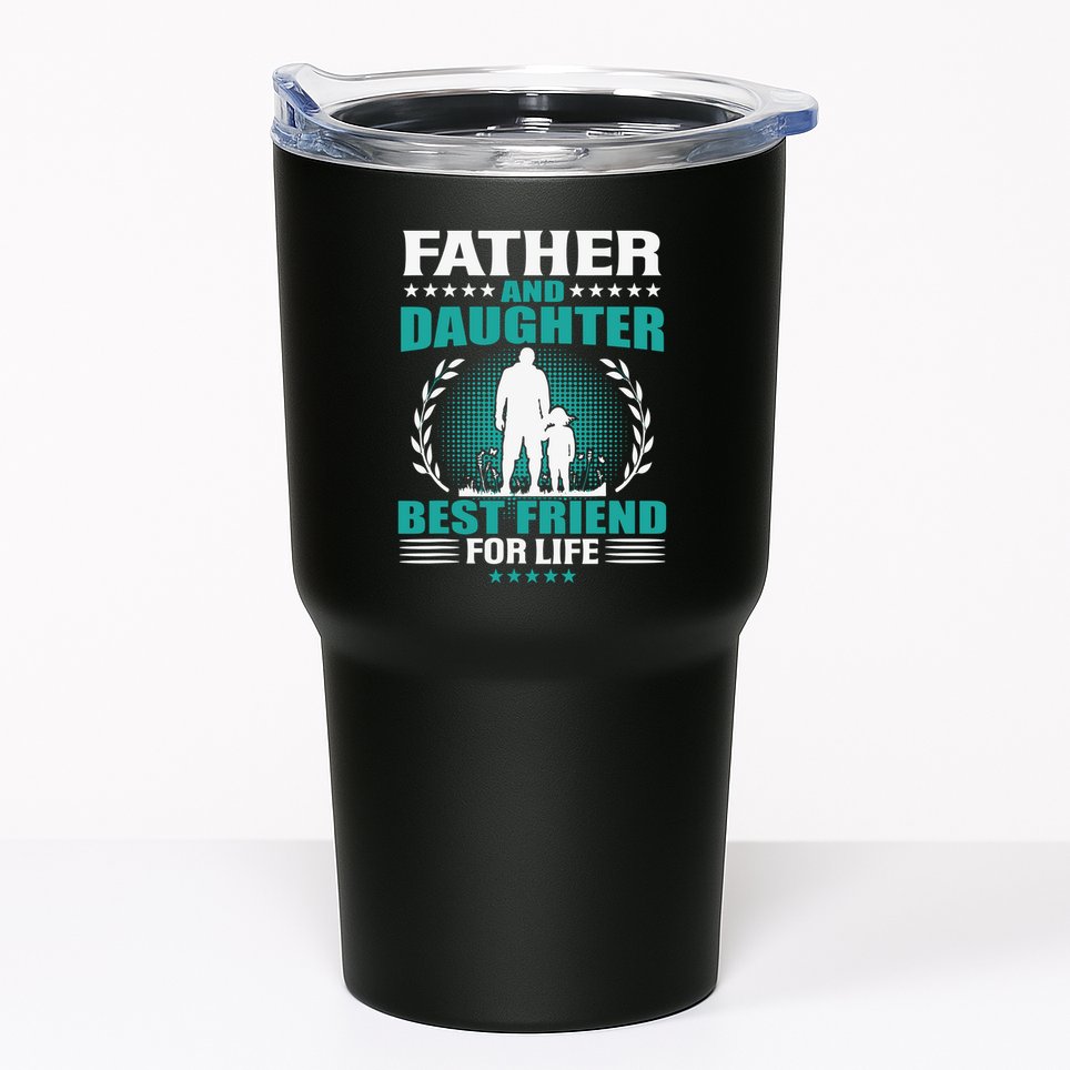 FATHER AND DAUGHTER BEST FRIEND FOR LIFE FATHERS DAY GIFT Tumbler