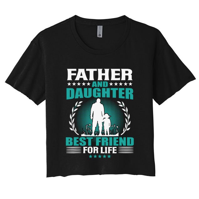 FATHER AND DAUGHTER BEST FRIEND FOR LIFE FATHERS DAY GIFT Crop Top