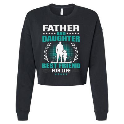 FATHER AND DAUGHTER BEST FRIEND FOR LIFE FATHERS DAY GIFT Cropped Pullover Crew