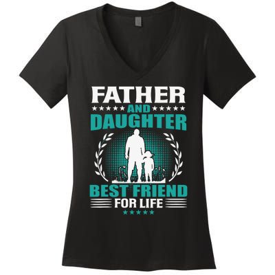 FATHER AND DAUGHTER BEST FRIEND FOR LIFE FATHERS DAY GIFT Women's V-Neck T-Shirt