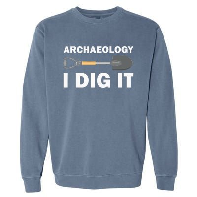 Funny Archeologist Design Archeology Lovers Garment-Dyed Sweatshirt