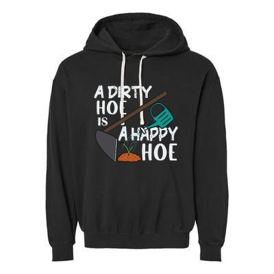 Funny A Dirty Hoe Is A Happy Hoe Sarcastic Gardening Humor Garment-Dyed Fleece Hoodie