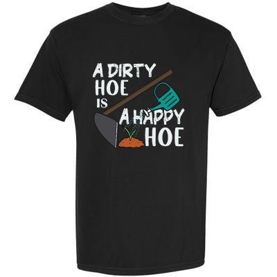 Funny A Dirty Hoe Is A Happy Hoe Sarcastic Gardening Humor Garment-Dyed Heavyweight T-Shirt