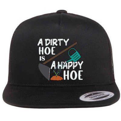Funny A Dirty Hoe Is A Happy Hoe Sarcastic Gardening Humor Flat Bill Trucker Hat