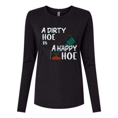 Funny A Dirty Hoe Is A Happy Hoe Sarcastic Gardening Womens Cotton Relaxed Long Sleeve T-Shirt