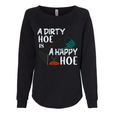 Funny A Dirty Hoe Is A Happy Hoe Sarcastic Gardening Womens California Wash Sweatshirt