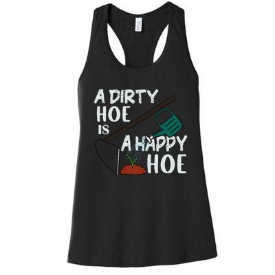 Funny A Dirty Hoe Is A Happy Hoe Sarcastic Gardening Women's Racerback Tank