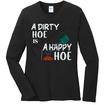 Funny A Dirty Hoe Is A Happy Hoe Sarcastic Gardening Ladies Long Sleeve Shirt