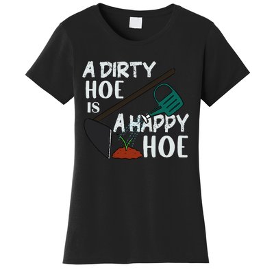 Funny A Dirty Hoe Is A Happy Hoe Sarcastic Gardening Women's T-Shirt