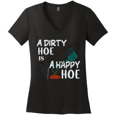 Funny A Dirty Hoe Is A Happy Hoe Sarcastic Gardening Women's V-Neck T-Shirt