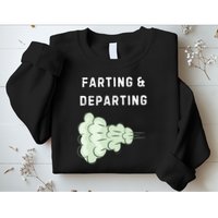 Farting And Departing Funny Hilarious Ugly Airport Swap Gag  Sweatshirt