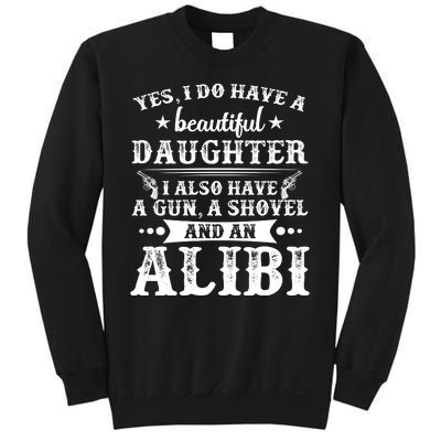 Father And Daughter I Have A Beautiful Daughter Gun Shovel Sweatshirt