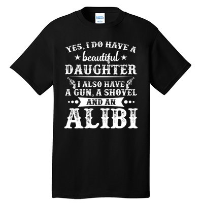 Father And Daughter I Have A Beautiful Daughter Gun Shovel Tall T-Shirt