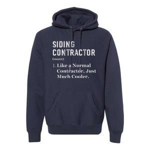 Funny Appreciation Day Siding Contractor Premium Hoodie