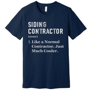 Funny Appreciation Day Siding Contractor Premium T-Shirt