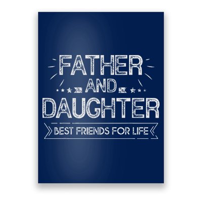 Father And Daughter Best Friends For Life Fathers Day Gift Poster