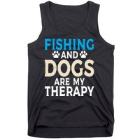 Fishing And Dogs Are My Therapy Funny Fishing Lover Tank Top