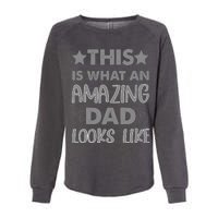 Funny Amazing Dad Looks Like Gift Womens California Wash Sweatshirt