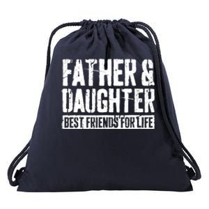 Father And Daughter Best Friends For Life Drawstring Bag