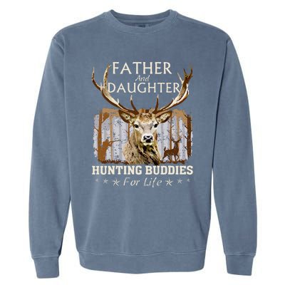 Father And Daughter Hunting Buddies For Life Gift Fo Garment-Dyed Sweatshirt