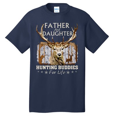 Father And Daughter Hunting Buddies For Life Gift Fo Tall T-Shirt