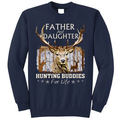 Father And Daughter Hunting Buddies For Life Gift Fo Tall Sweatshirt