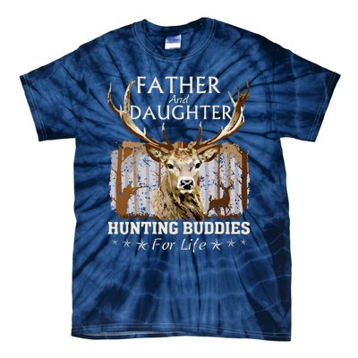 Father And Daughter Hunting Buddies For Life Gift Fo Tie-Dye T-Shirt