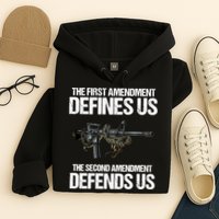 First Amendment Defines Us The Second Amendment Defends Us Hoodie