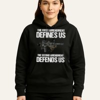 First Amendment Defines Us The Second Amendment Defends Us Hoodie