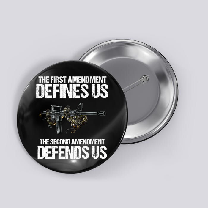 First Amendment Defines Us The Second Amendment Defends Us Button