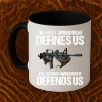 First Amendment Defines Us The Second Amendment Defends Us Mug