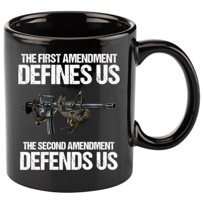 First Amendment Defines Us The Second Amendment Defends Us 11oz C Handle Ceramic Mug