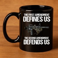 First Amendment Defines Us The Second Amendment Defends Us 11oz C Handle Ceramic Mug