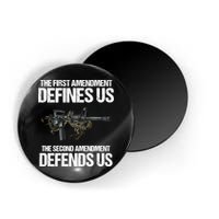 First Amendment Defines Us The Second Amendment Defends Us Magnet