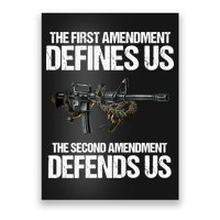 First Amendment Defines Us The Second Amendment Defends Us Poster