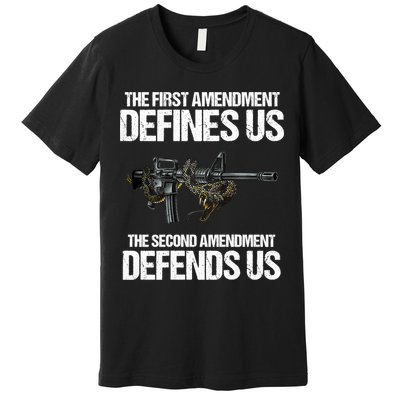 First Amendment Defines Us The Second Amendment Defends Us Premium T-Shirt