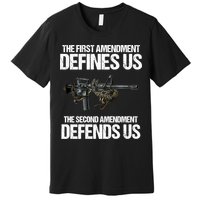 First Amendment Defines Us The Second Amendment Defends Us Premium T-Shirt