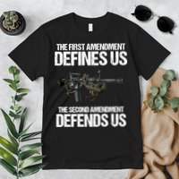 First Amendment Defines Us The Second Amendment Defends Us Premium T-Shirt