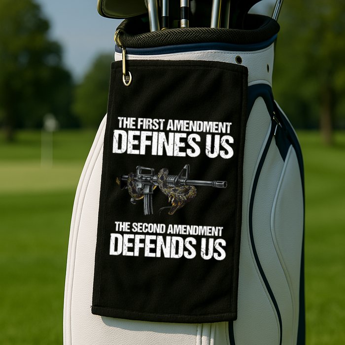First Amendment Defines Us The Second Amendment Defends Us Golf Towel