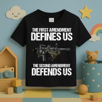 First Amendment Defines Us The Second Amendment Defends Us Toddler T-Shirt