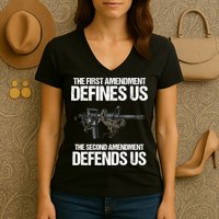 First Amendment Defines Us The Second Amendment Defends Us Women's V-Neck T-Shirt