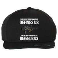 First Amendment Defines Us The Second Amendment Defends Us Wool Snapback Cap