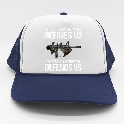 First Amendment Defines Us The Second Amendment Defends Us Trucker Hat