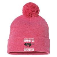 First Amendment Defines Us The Second Amendment Defends Us Pom Pom 12in Knit Beanie