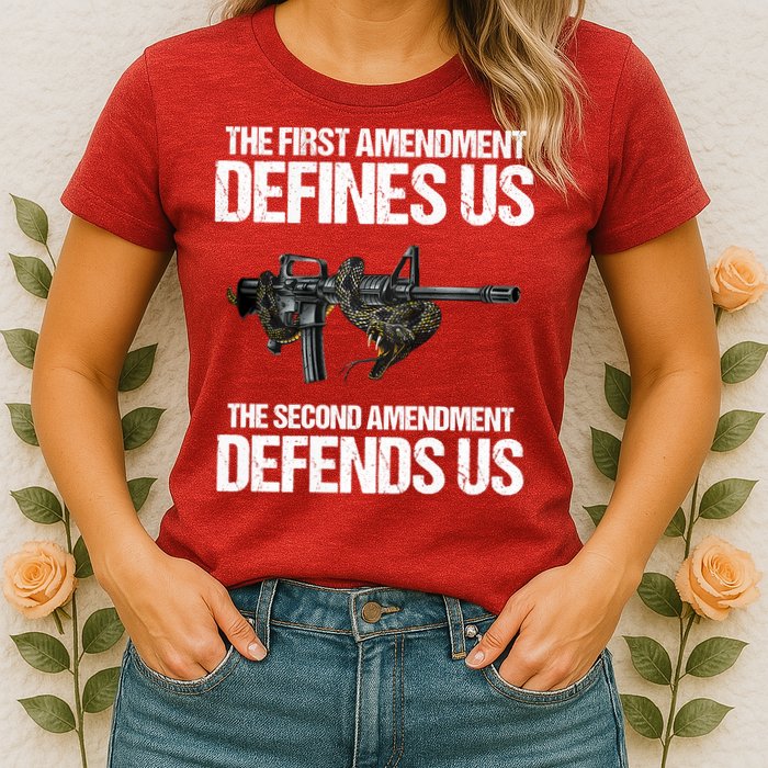 First Amendment Defines Us The Second Amendment Defends Us Womens T-Shirt