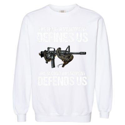 First Amendment Defines Us The Second Amendment Defends Us Garment-Dyed Sweatshirt