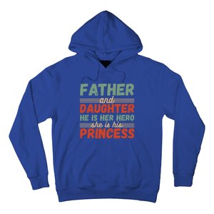 Father And Daughter He Is Her Hero She Is His Princess Funny Gift Hoodie