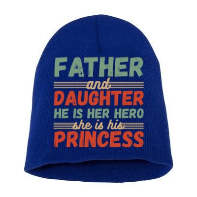 Father And Daughter He Is Her Hero She Is His Princess Funny Gift Short Acrylic Beanie